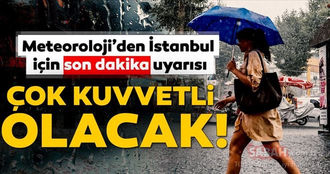  İstanbul İçin  yağış uyarısı geldi!