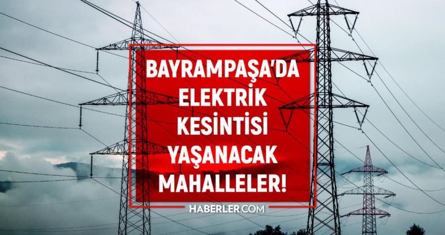İstanbul BAYRAMPAŞA elektrik kesintisi
