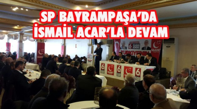 SP Bayrampaşa İlçesi 6.Olağan Kongresinden İsmail Acar?a devam kararı çıktı.
