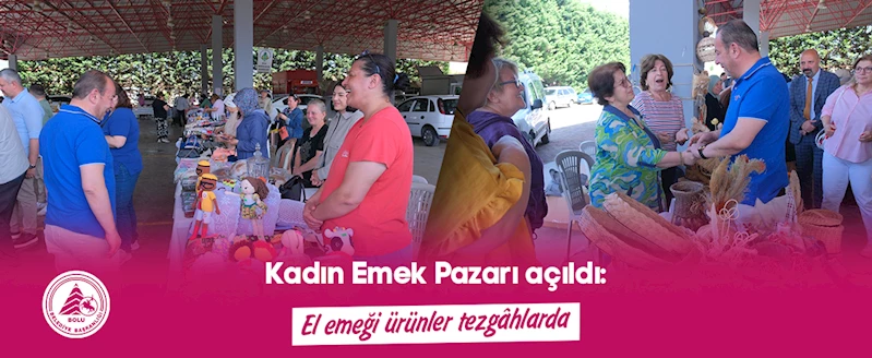 Kadın Emek Pazarı açıldı: El emeği ürünler tezgâhlarda