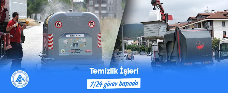 Temizlik İşleri, 7/24 görev başında