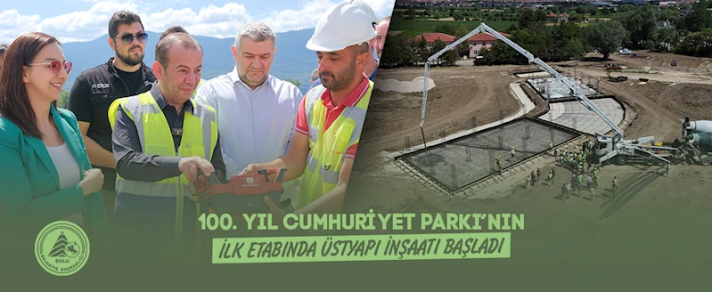 100. YIL CUMHURİYET PARKI’NIN İLK ETABINDA ÜSTYAPI İNŞAATI BAŞLADI